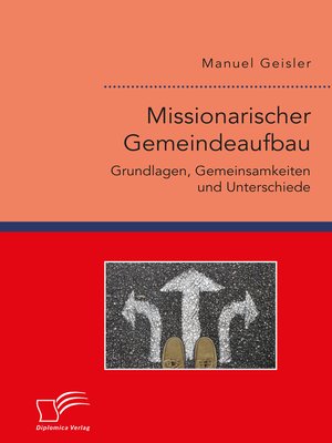 cover image of Missionarischer Gemeindeaufbau. Grundlagen, Gemeinsamkeiten und Unterschiede
